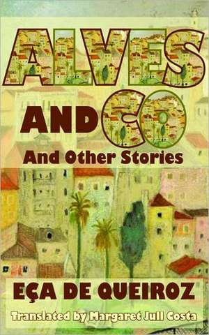 Alves and Co and Other Stories: (En Rade) de Eca de Queiroz