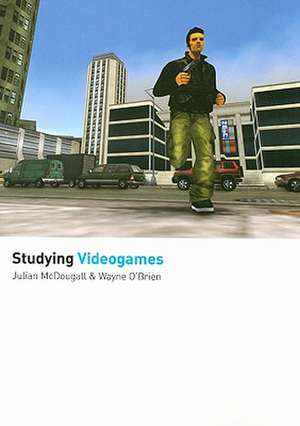 Studying Videogames de Julian Mcdougall