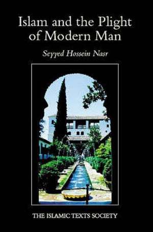 Islam and the Plight of Modern Man de Seyyed Hossein Nasr