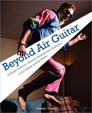 Beyond Air Guitar de Gordon