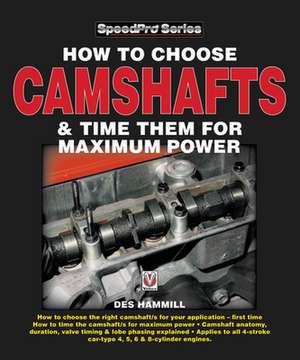 How to Choose Camshafts and Time Them for Maximum Power: Book & 2 CDs de des Hammill