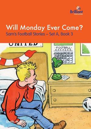 Will Monday Ever Come? de Sheila M Blackburn