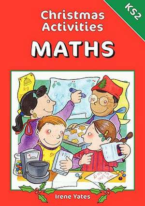 Christmas Activities-Maths Ks2 de Irene Yates