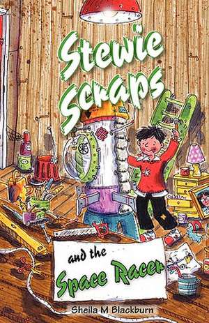 Stewie Scraps and the Space Racer de Sheila M. Blackburn