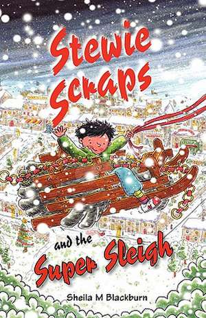 Stewie Scraps and the Super Sleigh de Sheila M. Blackburn