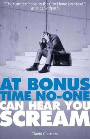 At Bonus Time, No One Can Hear You Scream de David Charters