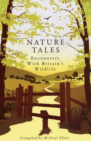 Nature Tales: Encounters with Britain's Wildlife de David Attenborough