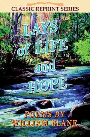 Lays of Life and Hope de William Blane