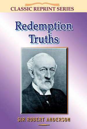 Redemption Truths de Sir Robert Anderson