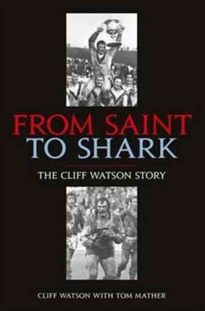 From Saint to Shark de Cliff Watson