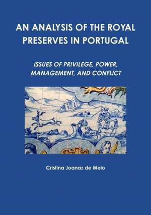 An Analysis of the Royal Preserves in Portugal de Cristina Joanaz De Melo