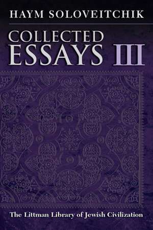 Collected Essays – Volume III de Haym Soloveitchik