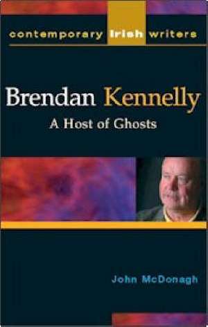 Brendan Kennelly: A Host of Ghosts de John McDonagh