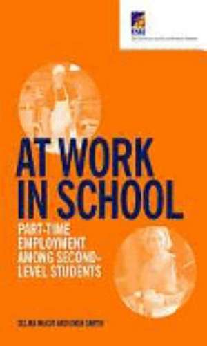 At Work in School: Part-Time Employment Among Second-Level Students de Selina McCoy