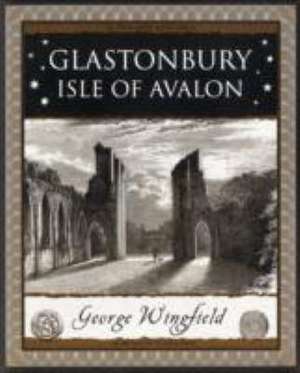 Glastonbury: Isle of Avalon de George Wingfield