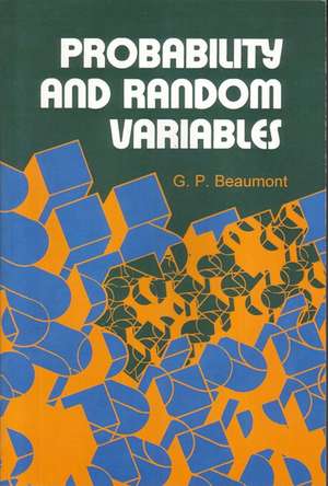 Probability and Random Variables de G P Beaumont