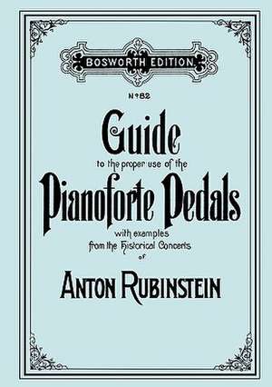 Guide to the Proper Use of the Pianoforte Pedals. [Facsimile of 1897 Edition].: An Exploration of Disabilityand Ability in Dreams de Anton Rubinstein