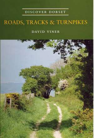 Roads, Tracks and Turnpikes de David J. Viner