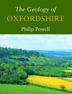 The Geology of Oxfordshire de Philip Powell