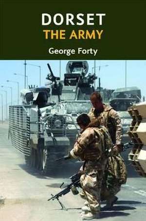 Dorset, the Army de George Forty