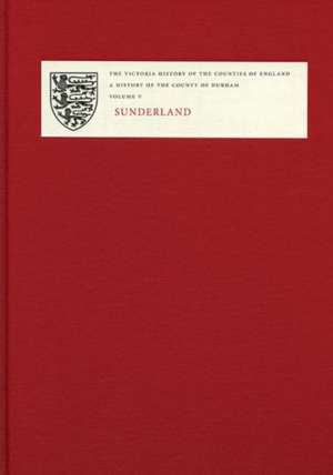 A History of the County of Durham – Volume V – Sunderland de Gillian Cookson