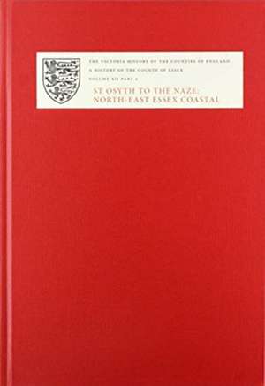 A History of the County of Essex – XII: St Osyth to the Naze: North–East Essex Coastal Parishes. Part 1: St Osyth, Great and Little Clacton, Frinto de Christopher C. Thornton