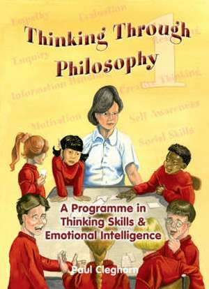 Thinking Through Philosophy de Paul Cleghorn