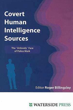 Covert Human Intelligence Sources de Roger Billingsley