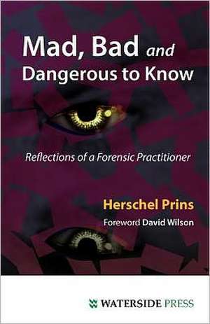 Mad, Bad and Dangerous to Know de Herschel Prins