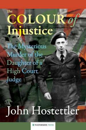 The Colour of Injustice de John Hostettler