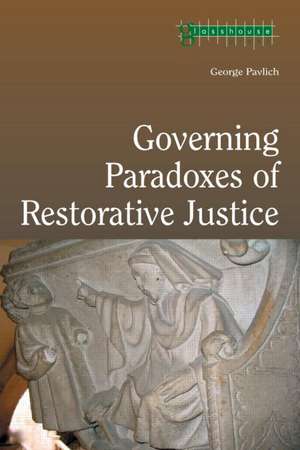 Governing Paradoxes of Restorative Justice de George Pavlich