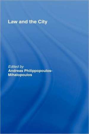 Law and the City de Andreas Philippopoulos-Mihalopoulos