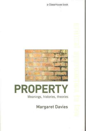 Property: Meanings, Histories, Theories de Margaret Davies