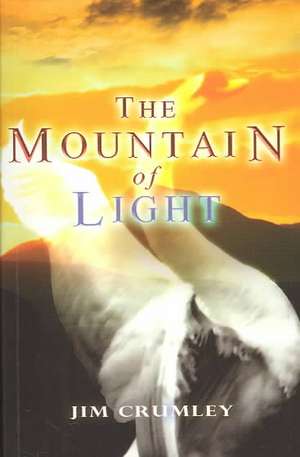 Crumley, J: The Mountain of Light de Jim Crumley