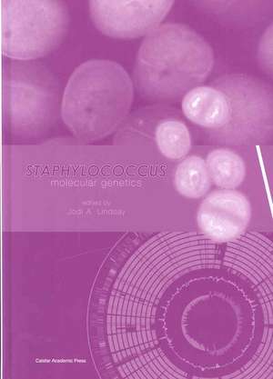 Staphylococcus: Molecular Genetics de Jodi A. Lindsay