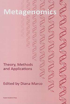 Metagenomics: Theory, Methods and Applications de Diana Marco