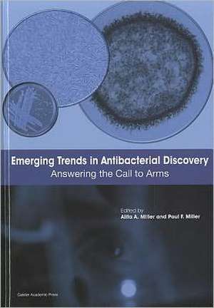 Emerging Trends in Antibacterial Discovery: Answering the Call to Arms de Alita A. Miller