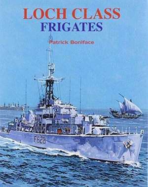 Loch Class Frigates de Patrick Boniface