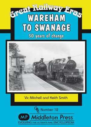 Wareham to Swanage de Vic Mitchell