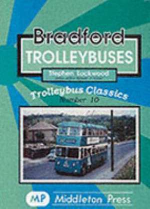 Bradford Trolleybuses de Stephen Lockwood