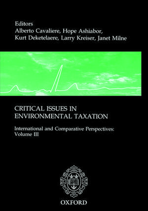 Critical Issues in Environmental Taxation: Volume III: International and Comparative Perspectives de Alberto Cavaliere