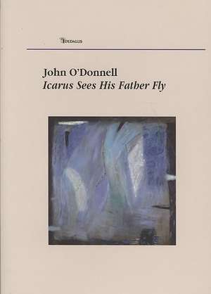 Icarus Sees His Father Fly de John O'Donnell