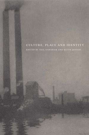 Culture, Place and Identity de Neal Garnham