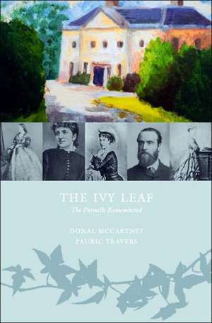 The Ivy Leaf: The Parnells Remembered de Donal McCartney