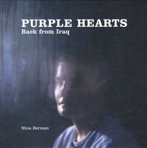 Purple Hearts: Back from Iraq de Nina Berman