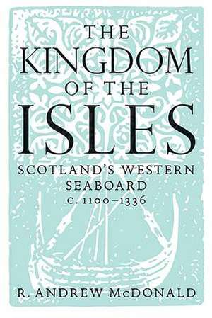 The Kingdom of the Isles de R Andrew McDonald