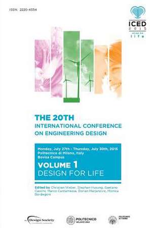 Proceedings of the 20th International Conference on Engineering Design (Iced 15) Volume 1: Design for Life de Marco Cantamessa