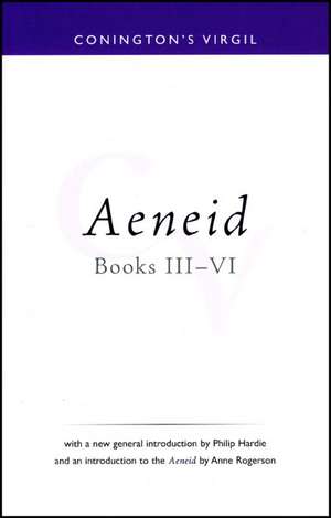 Conington`s Virgil: Aeneid III – VI new general introduction by Philip Hardy de John Conington