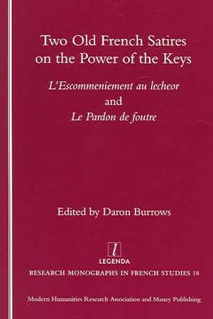 Two Old French Satires on the Power of the Keys: L'Escommeniement Au Lecheor and Le Pardon De Foutre de Daron Burrows