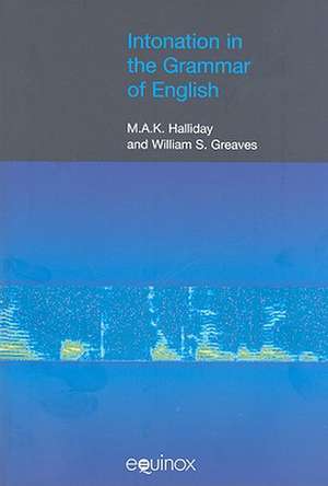 Intonation in the Grammar of English [With CDROM]: Globalization as a Long-Term Historical Process de M. A. K. Halliday